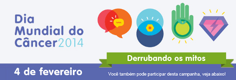 Campanha Derrube os Mitos marca as ações do dia mundial do câncer